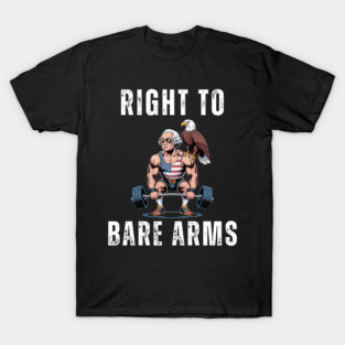 Right to bare arms George Washington deadlifting joke T-Shirt