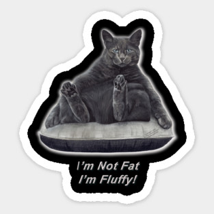 FELIX THE CAT -  I'M NOT FAT I'M FLUFFY Sticker