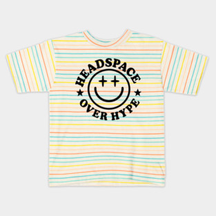 Headspace over hype Kids T-Shirt