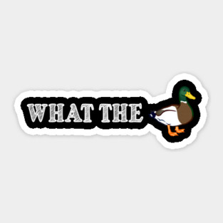 What The Duck? Sticker