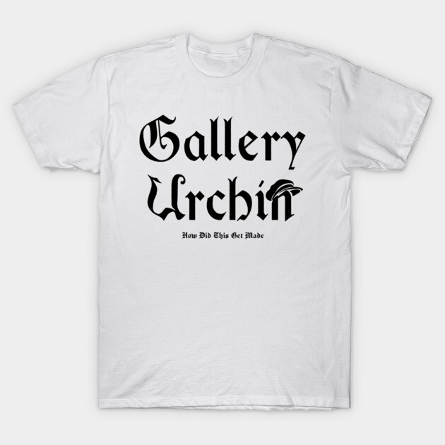 Gallery Urchin T-Shirt by How Did This Get Made?