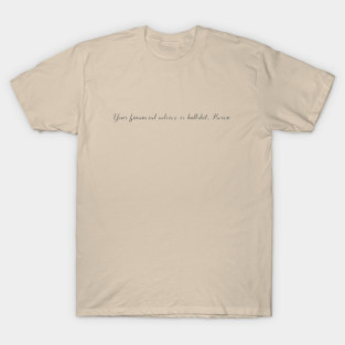 Your Financial Advice Is Bullshit Karen T-Shirt