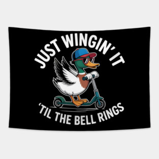 Just Wingin' It 'Till The Bell Ring Funny Goose Teacher Tapestry