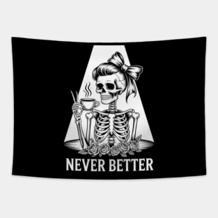 Messy Bun Skeleton Drinking Coffee Never Better Halloween Tapestry