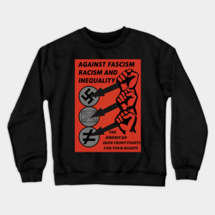 The American Iron Front – Against Fascism, Racism, Inequality Crewneck Sweatshirt