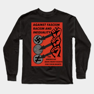 The American Iron Front – Against Fascism, Racism, Inequality Long Sleeve T-Shirt