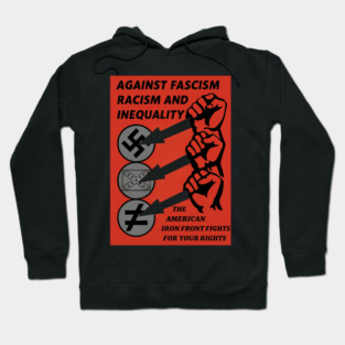 The American Iron Front – Against Fascism, Racism, Inequality Hoodie