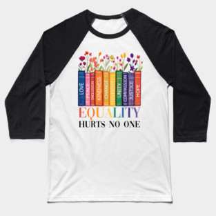 Equality Hurts No One Shirt, Rainbow LGBTQ Gay Pride T-Shirt Baseball T-Shirt