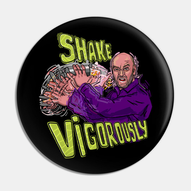 Shake Vigorously Pin by Dr. Cork