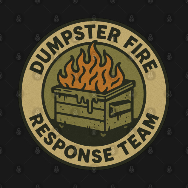 dumpster-fire-response-team by Rimali