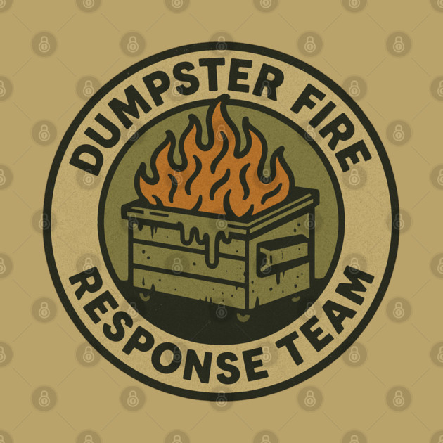 dumpster-fire-response-team by Rimali