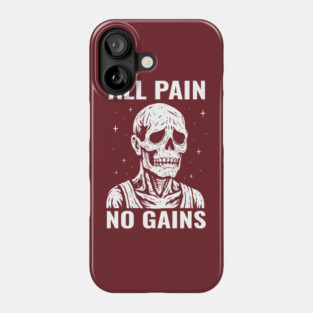 All Pain No Gains Gym Workout Fitness Sarcasm Phone Case
