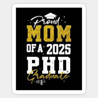Proud Mom Of A 2025 Phd Graduate Sticker