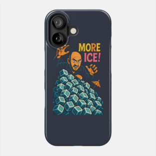 More Ice! Phone Case