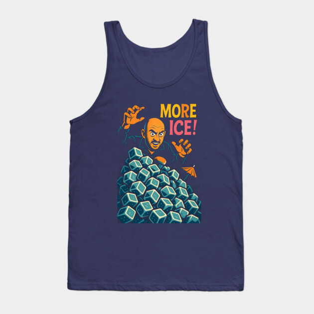 More Ice! Tank Top by Dr. Cork