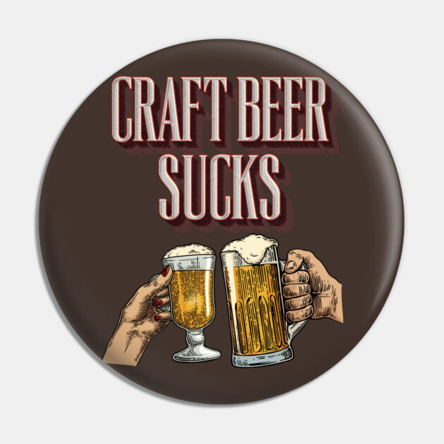 Craft Beer Sucks Pin by Dr. Cork