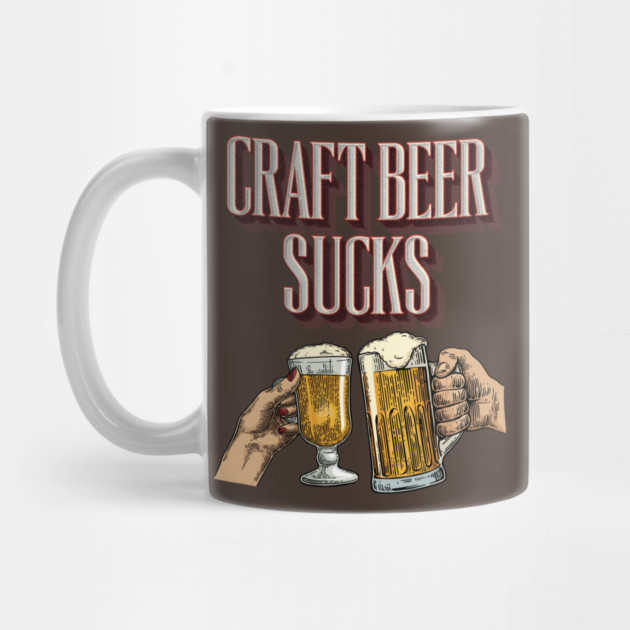Craft Beer Sucks by Dr. Cork