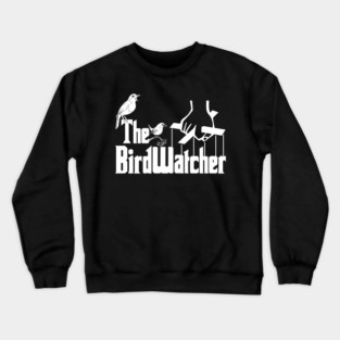 The BirdWatcher Bird Watching Funny Meme Crewneck Sweatshirt