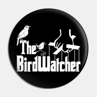The BirdWatcher Bird Watching Funny Meme Pin