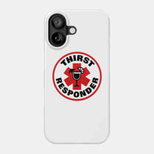 Thirst Responder Phone Case