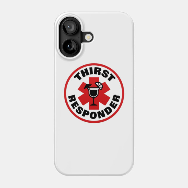 Thirst Responder Phone Case by Dr. Cork