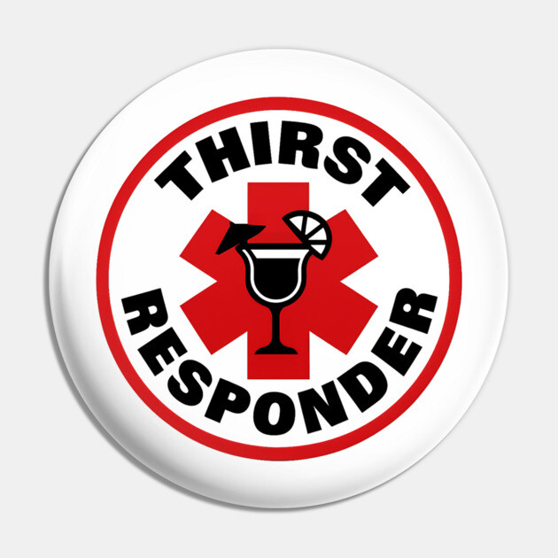 Thirst Responder Pin by Dr. Cork