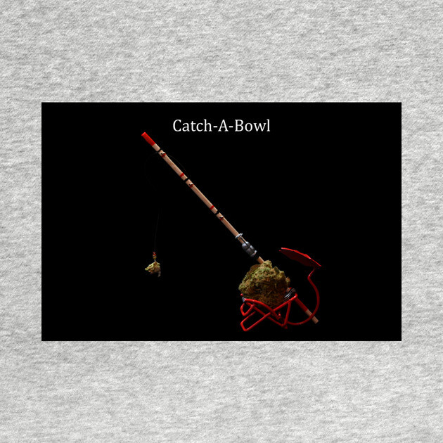 Catch-A-Bowl - Weed Design by MrGreenGenes420