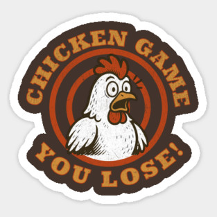 Chicken Game You Lose Funny Cartoon Scared Bird Humor Sticker