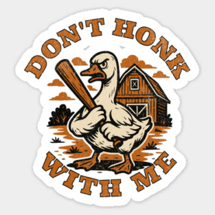 Don’t Honk With Me Angry Goose Funny Farm Cartoon Humor Sticker