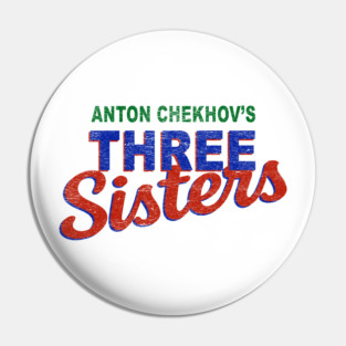 THREE SISTERS (a la "Blood Brothers") Pin