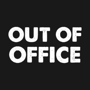 Out of Office T-Shirt