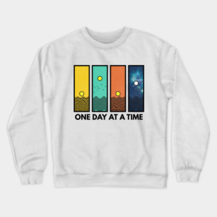 One Day at a Time Inspirational Design Crewneck Sweatshirt