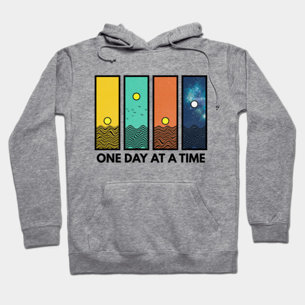 One Day at a Time Inspirational Design Hoodie by casualteesinc