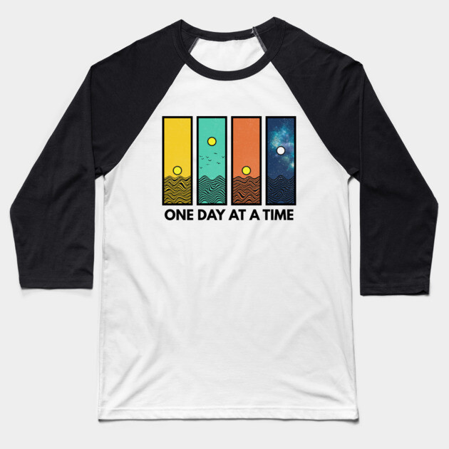 One Day at a Time Inspirational Design Baseball T-Shirt by casualteesinc