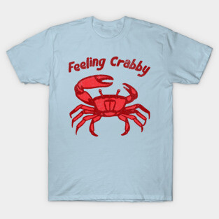 Feeling Crabby T-Shirt