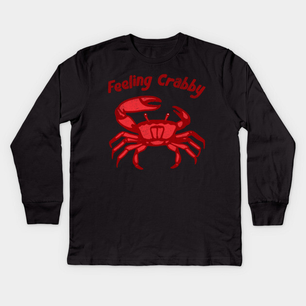 Feeling Crabby Kids Long Sleeve T-Shirt by DonWillisJrArt