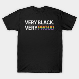 Very Black Very Proud Black Gay Pride T-Shirt