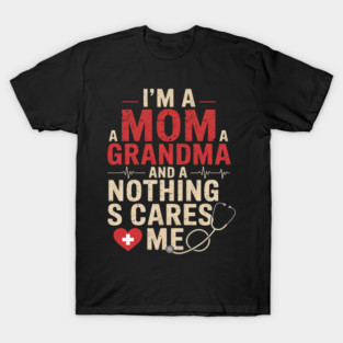 I'm A Mom And A Grandma And Retired Nurse Retirement 1 T-Shirt