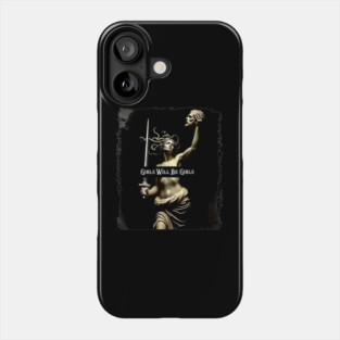 Girls Will Be Girls Medusa with the Head  Empowerment Phone Case
