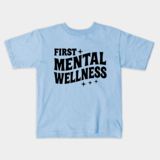 But First, Mental Wellness Kids T-Shirt