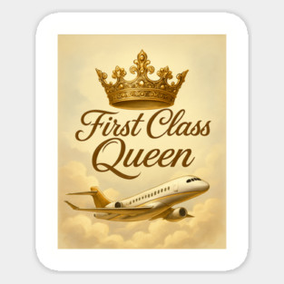 First Class Queen Sticker