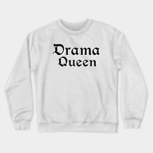 Drama Queen Crewneck Sweatshirt
