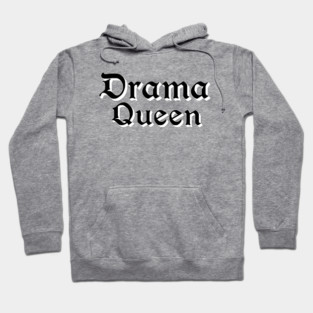 Drama Queen Hoodie