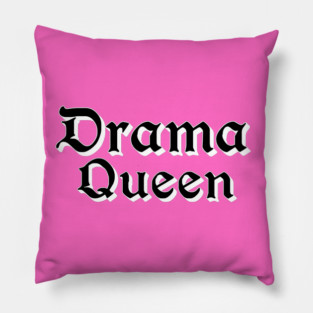 Drama Queen Pillow