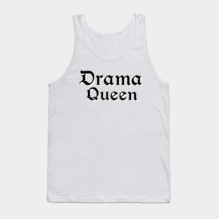 Drama Queen Tank Top