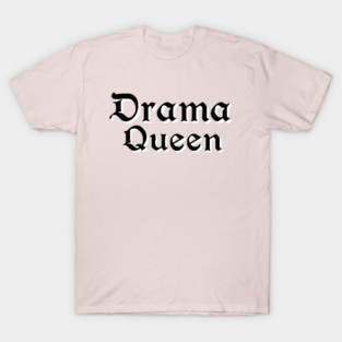 Drama Queen T-Shirt