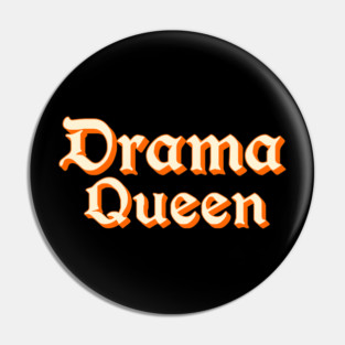 Drama Queen in Orange Pin