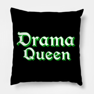 Drama Queen in Green Pillow