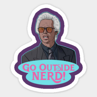 Uncle Baby Billy - Go Outside Nerd! Sticker