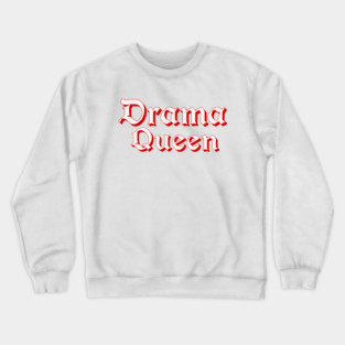 Drama Queen in Red Crewneck Sweatshirt